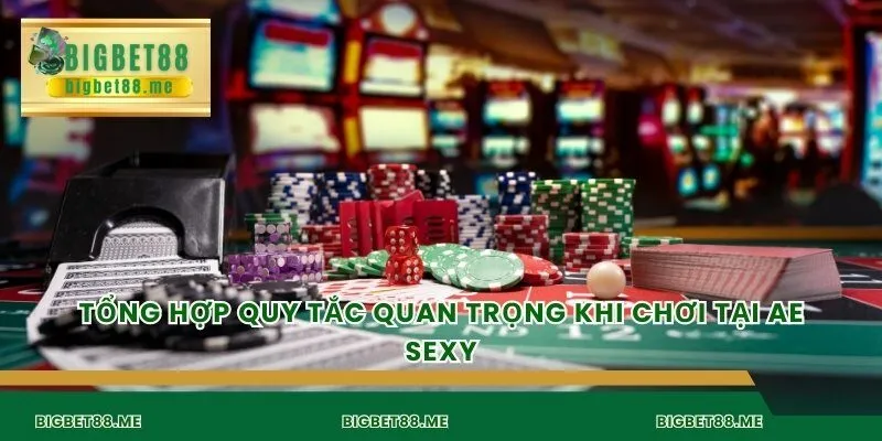 Tổng hợp quy tắc quan trọng khi chơi tại AE Sexy