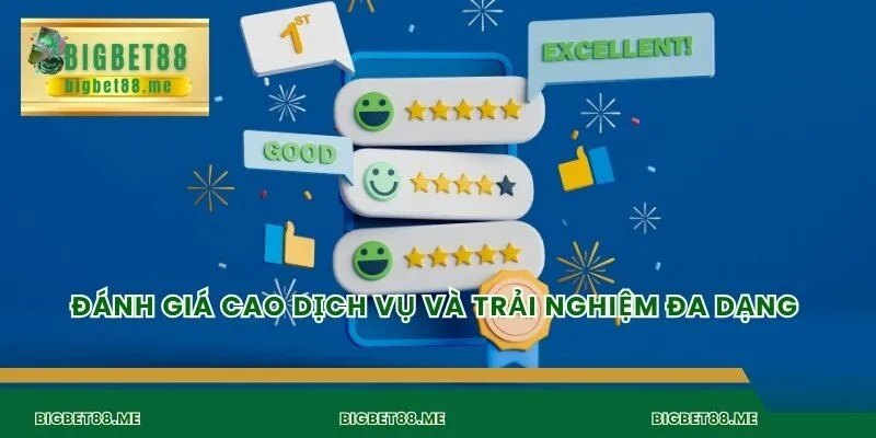 Đánh giá cao dịch vụ và trải nghiệm đa dạng