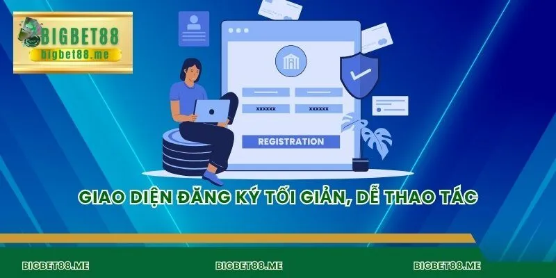 Giao diện đăng ký tối giản, dễ thao tác
