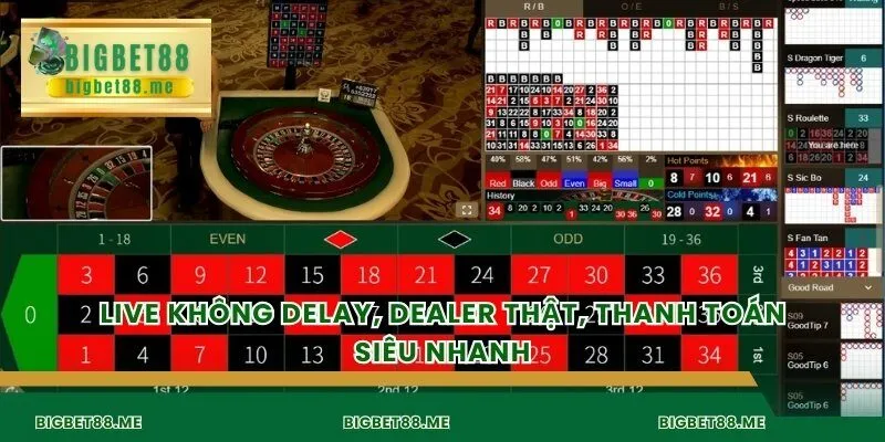 Live không delay, Dealer thật, thanh toán siêu nhanh