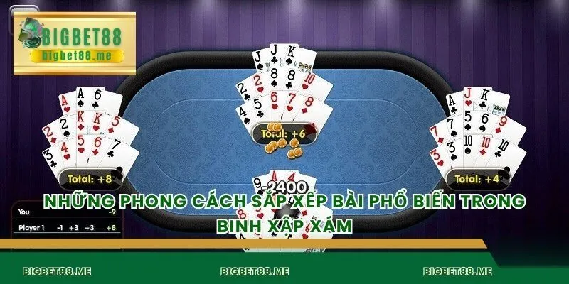 Những phong cách sắp xếp bài phổ biến trong binh xập xám