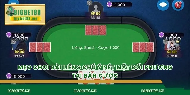 Mẹo chơi bài Liêng chú ý nét mặt đối phương tại bàn cược