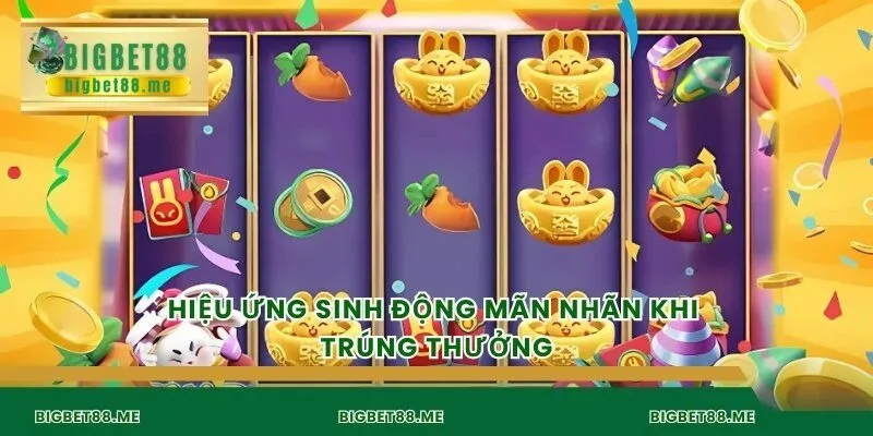 Hiệu ứng sinh động mãn nhãn khi trúng thưởng
