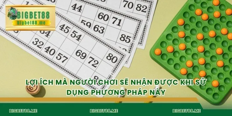 Lợi ích mà người chơi sẽ nhận được khi sử dụng phương pháp này