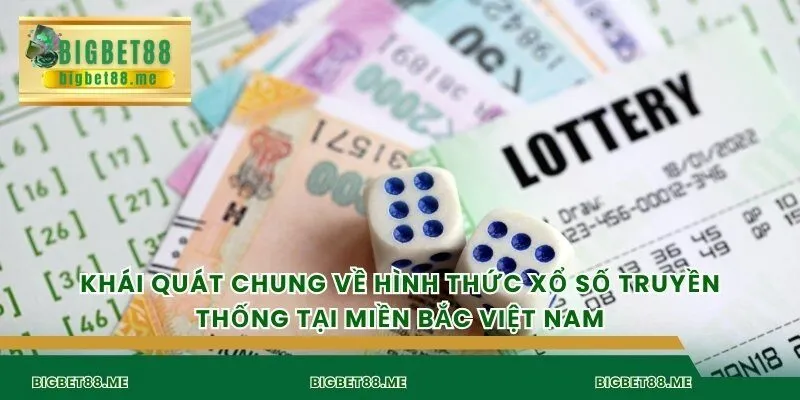 Khái quát chung về hình thức xổ số truyền thống tại miền Bắc Việt Nam